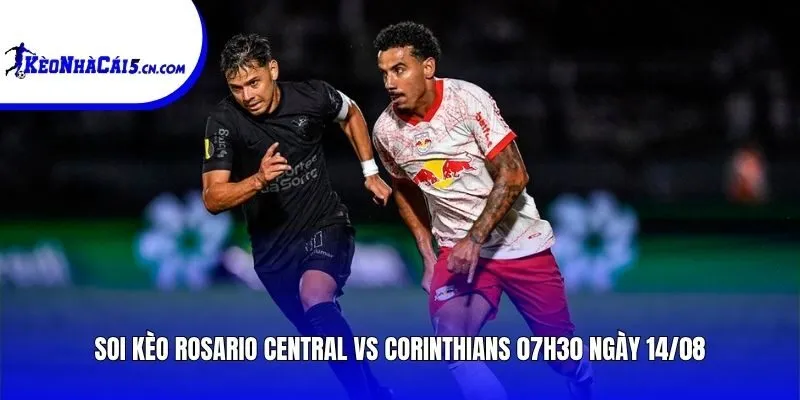Soi kèo Rosario Central vs Corinthians | 07h30 ngày 14/08